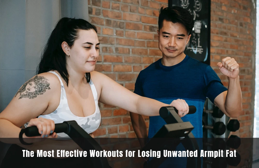 The Most Effective Workouts for Losing Unwanted Armpit Fat - Iron Fit Gym